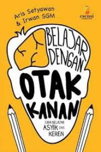 Image of Belajar Dengan Otak Kanan : Cara Belajar Asyik dan Keren