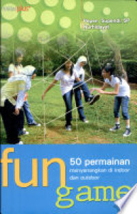 Image of Fun Game : 50 Permainan Menyenangkan di Indoor dan Outdoor