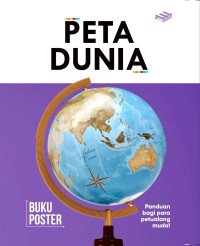 Image of Peta Dunia: Panduan Bagi Para Petualang Muda!