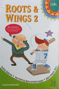 Image of Roots & Wings 2 : Suka Baca, Senang Berolahraga, Percaya Diri