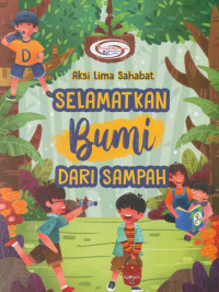 Image of Selamatkan Bumi Dari Sampah: Aksi Lima Sahabat
