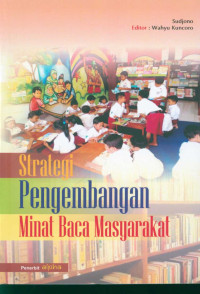 Image of Strategi Pengembangan Minat Baca Masyarakat