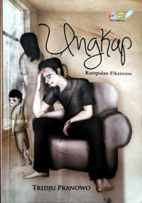 Image of Ungkap : Kumpulan Fiksimini