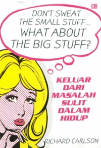 Image of What About the Big Stuff?: Keluar dari Masalah Sulit dalam Hidup